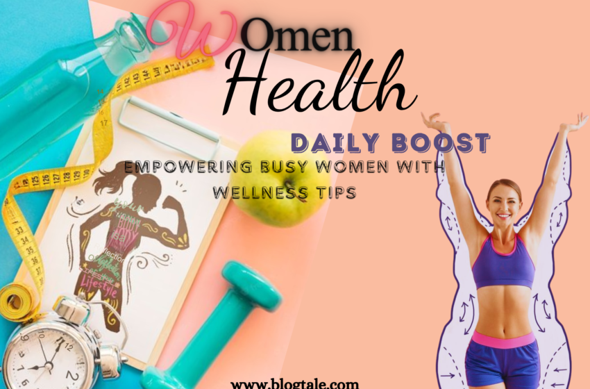  Power Up Your Day: Daily Health Tips for Women on the Go